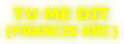 TU ME DIT (FRANCIS KRC)